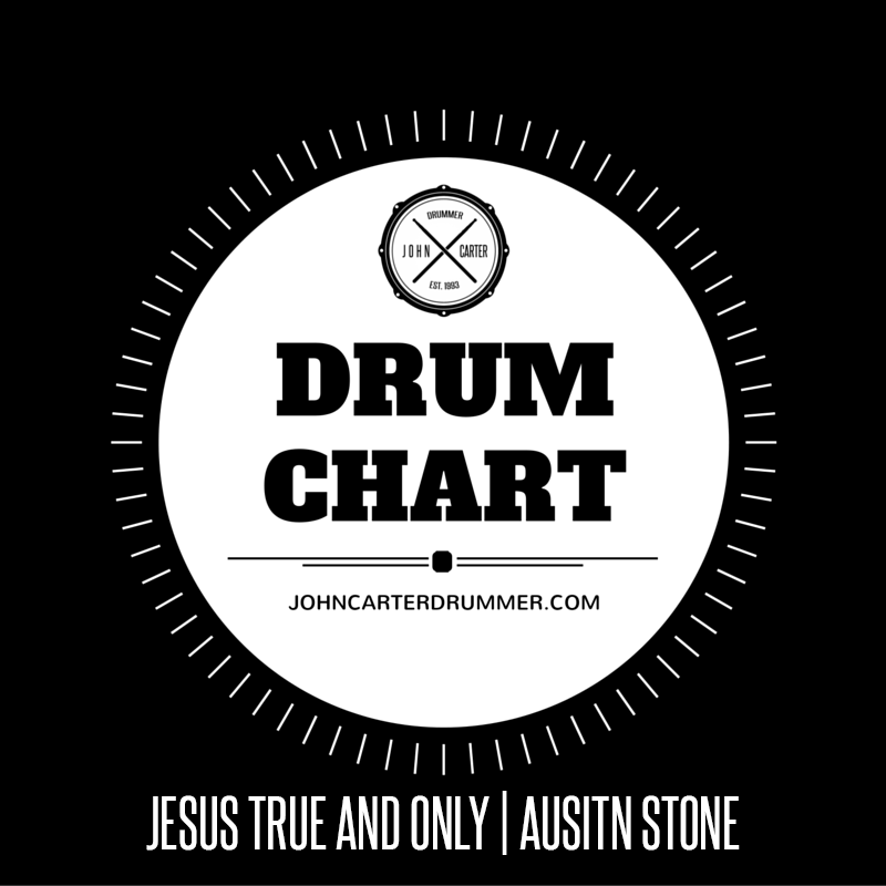 DRUM CHART - JESUS TRUE AND ONLY